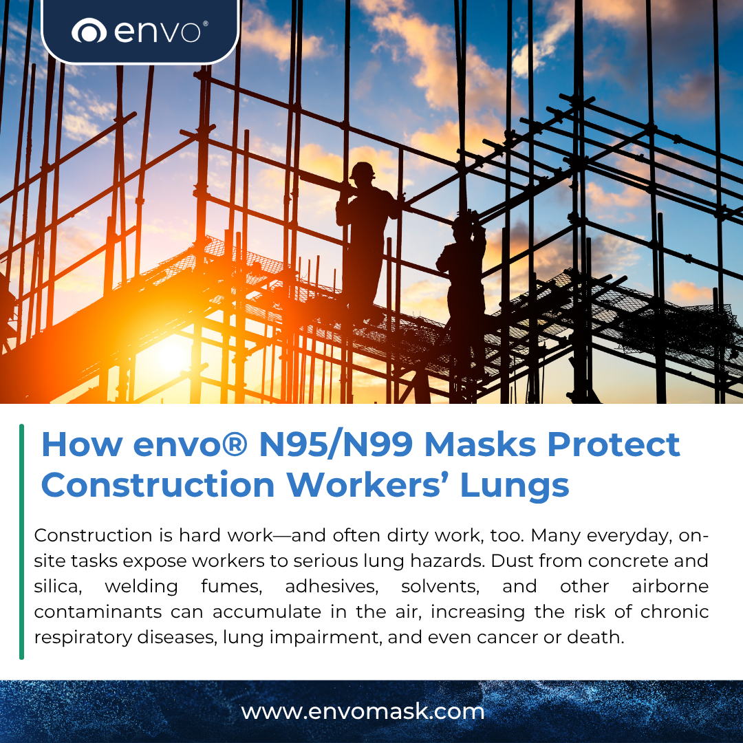 How envo® N95/N99 Masks Protect Construction Workers’ Lungs