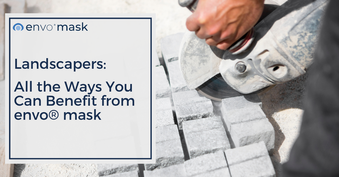 Landscapers: All the Ways You Can Benefit from envo® mask