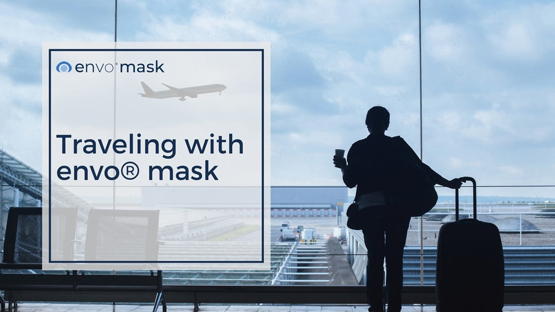 Traveling with envo® mask