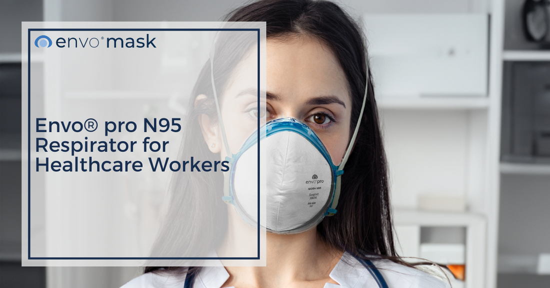 Envo® pro N95 Respirator for Healthcare Workers