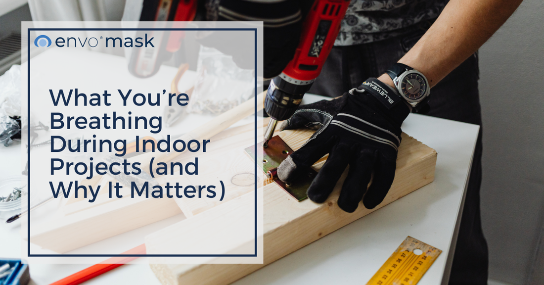 What You’re Breathing During Indoor Projects (and Why It Matters)